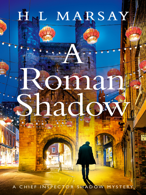 Title details for A Roman Shadow by H L Marsay - Available